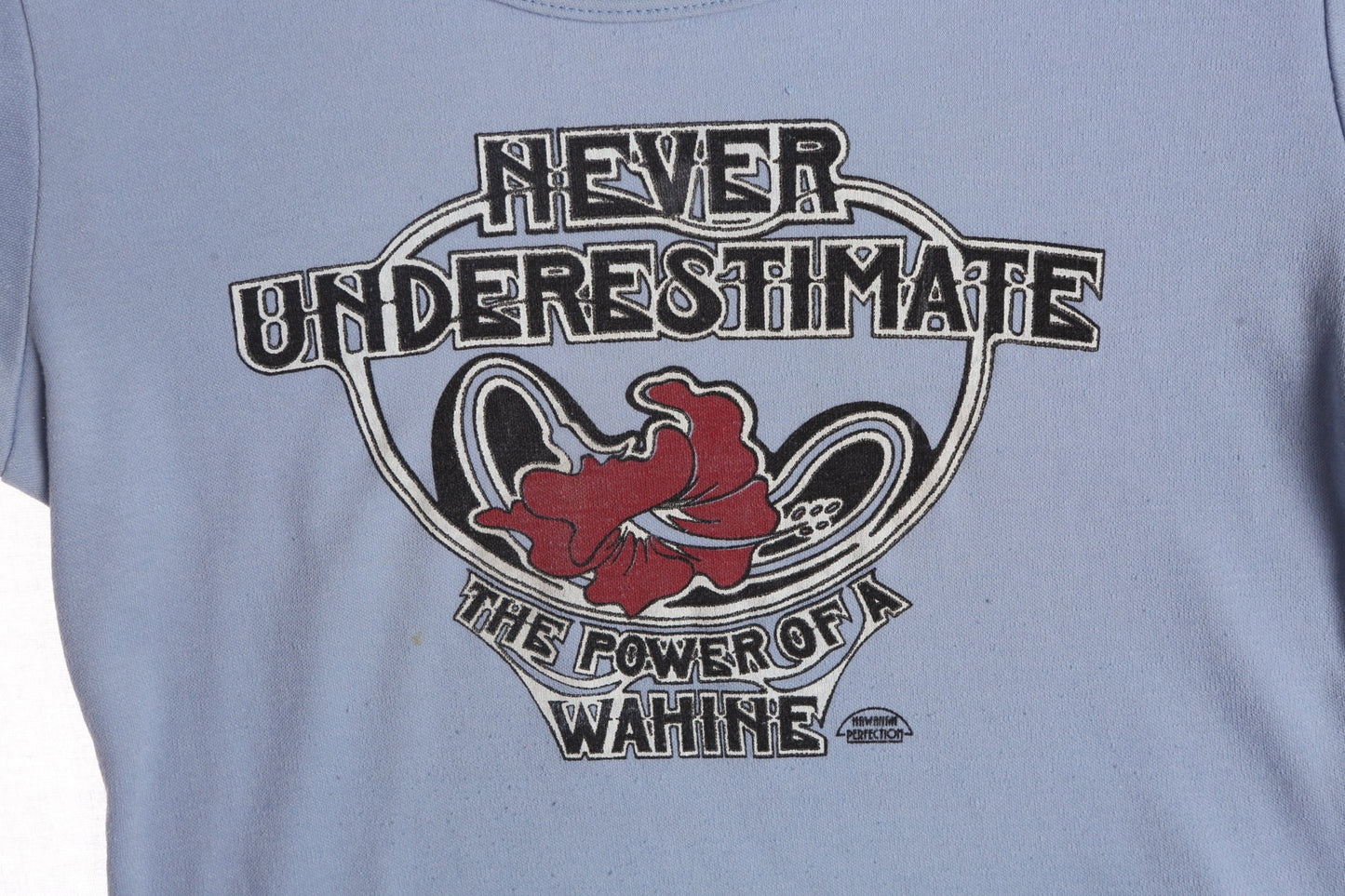 Vintage Graphic Women Top - Never Underestimate the Power of a Wahine - Era 70's - 80's